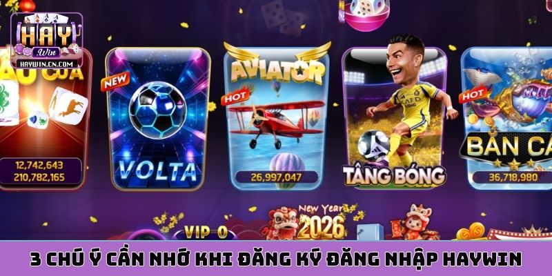 3 chú ý cần nhớ khi đăng ký đăng nhập HAYWIN