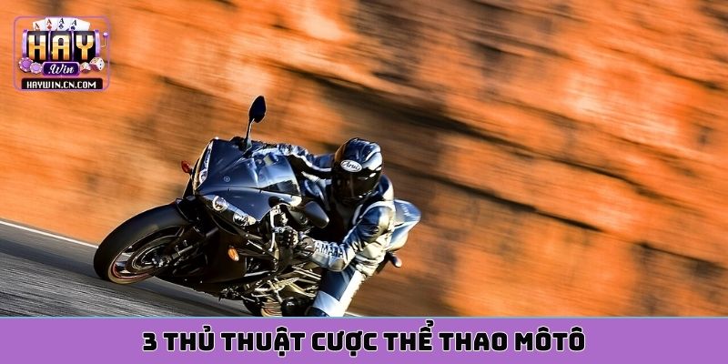 3 thủ thuật cược thể thao môtô