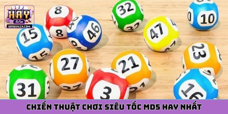 Chiến thuật chơi siêu tốc MD5 hay nhất