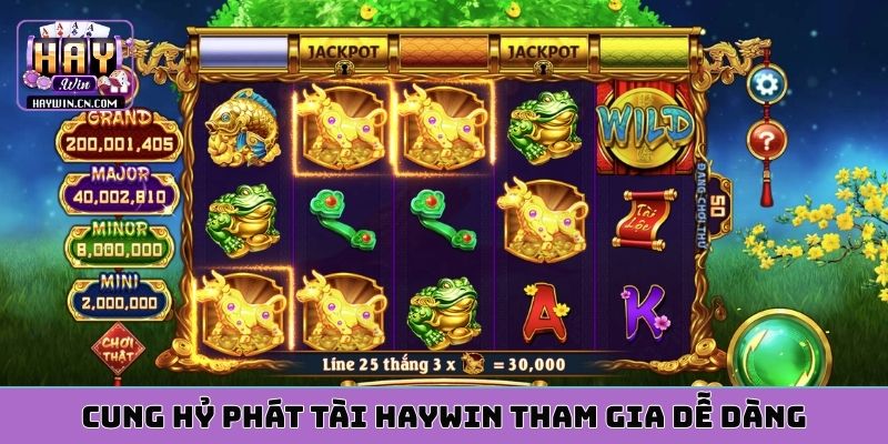 Cung hỷ phát tài HAYWIN tham gia dễ dàng