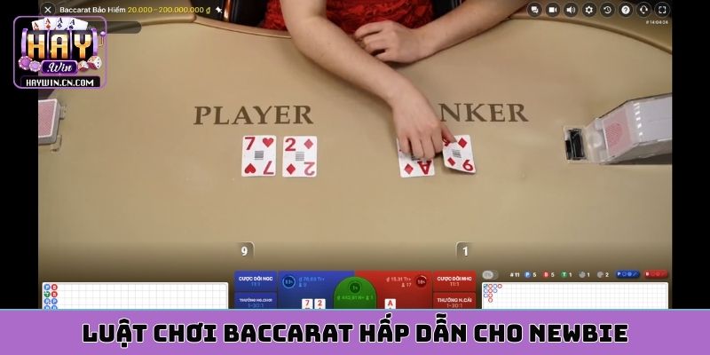 Luật chơi Baccarat hấp dẫn cho newbie