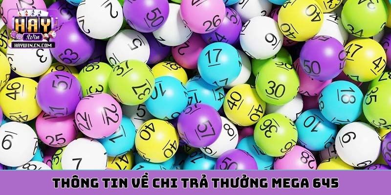 Thông tin về chi trả thưởng Mega 645
